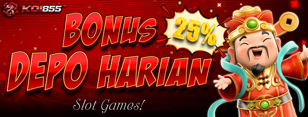 BONUS DEPO HARIAN SLOT 25